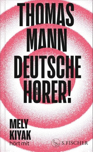 Thomas Mann - Deutsche Hörer!