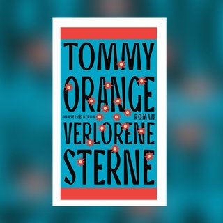 Tommy Orange – Verlorene Sterne