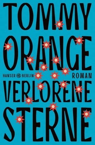 Tommy Orange – Verlorene Sterne
