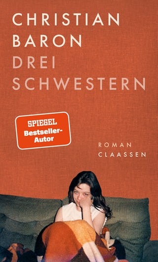 Christian Baron - Drei Schwestern