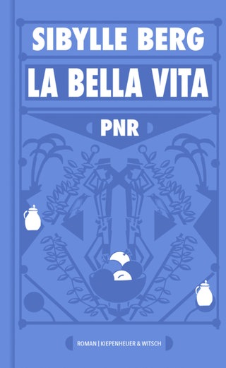 Sibylle Berg - PNR: La Bella Vita