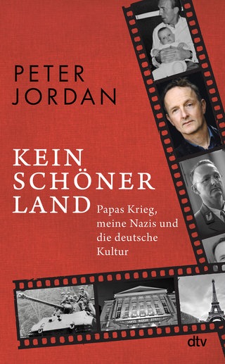 Kein schöner Land. Papas Krieg, meine Nazis und die deutsche Kultur