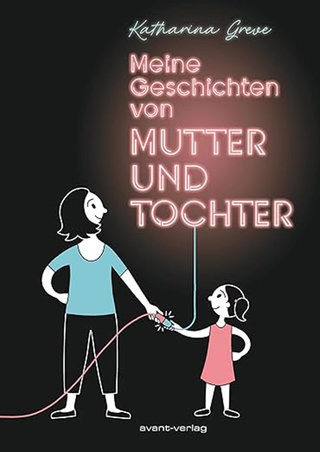 Meine Geschichten von Mutter und Tochter