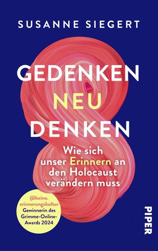 Buchcover „Gedenken neu denken: Wie sich unser Erinnern an den Holocaust verändern muss“