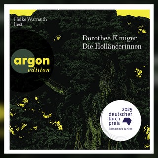 Dorothee Elmiger: Die Holländerinnen. Argon Edition 2025