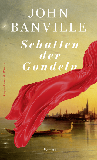 John Banville: Schatten der Gondeln