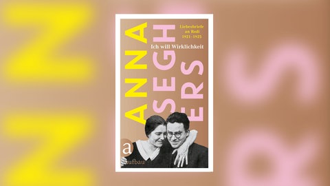Anna Seghers - Ich will Wirklichkeit