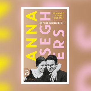 Anna Seghers - Ich will Wirklichkeit