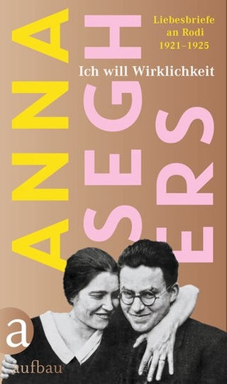 Cover des Buches Anna Seghers: Ich will Wirklichkeit