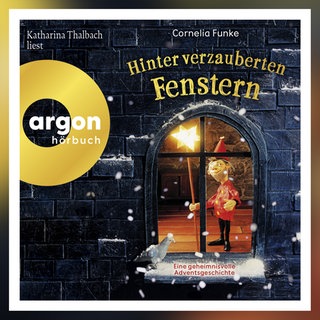 Cornelia Funke: Hinter verzauberten Fenstern. Gelesen von Katharina Thalbach Argon Digital 2025