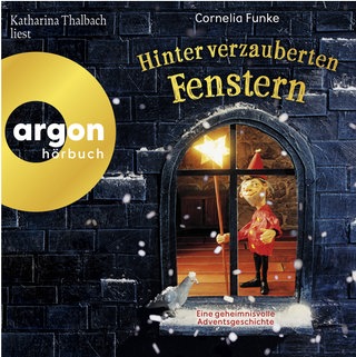 Cornelia Funke: Hinter verzauberten Fenstern. Gelesen von Katharina Thalbach Argon Digital 2025