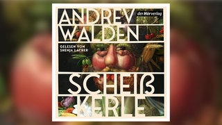 Hörbuch "Scheißkerle" von Andrev Walden