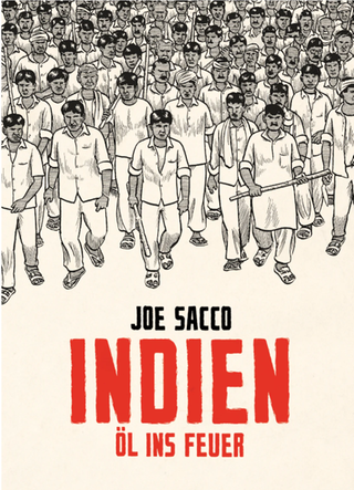 Joe Sacco: Indien - Öl ins Feuer