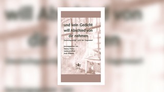 und kein Gedicht will Abschied von dir nehmen. Hg. Markus Peters, Verlag Ralf Liebe 2024