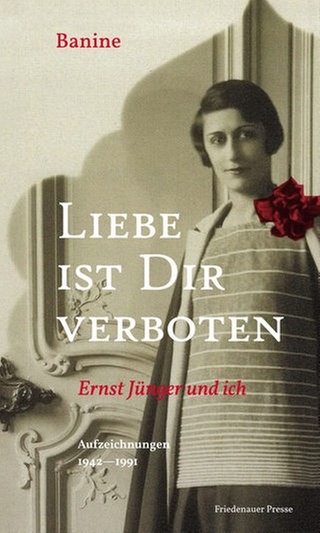 Cover des Buches Banine Liebe ist Dir verboten. Ernst Jünger und ich
