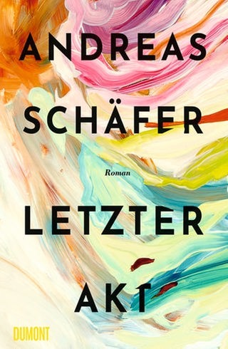 Cover des Buches Andreas Schäfer Letzter Akt