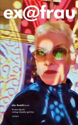 Else Buschheuer: ex@frau. konkursbuch Verlag 2026