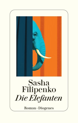 Cover des Buches Sasha Filipenko "Die Elefanten"