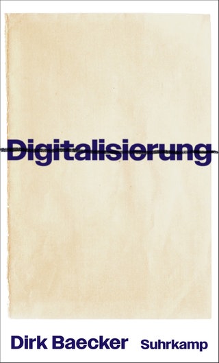 Cover des Buches "Digitalisierung" von Dirk Baecker