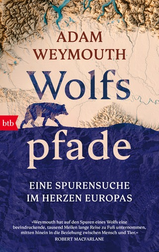Buchcover „Wolfspfade: Eine Spurensuche im Herzen Europas“ von Adam Weymouth 