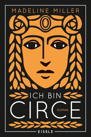 Buchcover: Madeline Miller "Ich bin Circe"