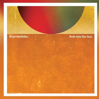 Cover: Ride into the Sun by Brad Mehldau