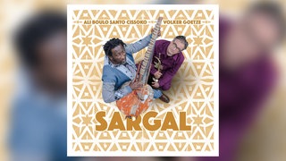 „SARGAL" von Volker Goetze & Ali Boulo Santo Cissoko. Label: Motema 2025