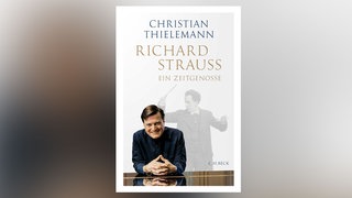 Christian Thielemann: „Richard Strauss. Ein Zeitgenosse“