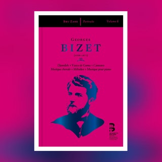 Eine Fundgrube für Bizet-Fans: Vier CDs feiern den unbekannten Georges Bizet