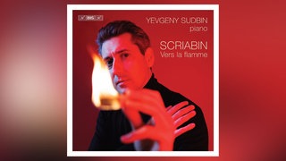 Neues Skrjabin-Album von Yevgeny Sudbin: Klavierwerke „Vers la flamme“