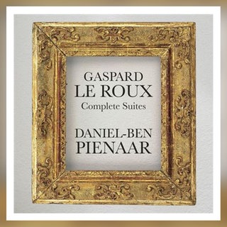 Gaspard le Roux: Complete Suites