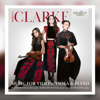Album-Cover: Rebecca Clarke: Musik für Violine, Viola & Klavier