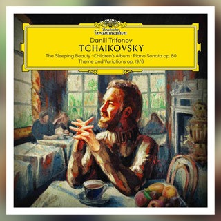 Daniil Trifonov: Tchaikowsky