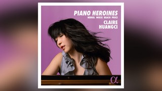 Claire Huangci: Piano Heroines