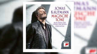 Jonas Kaufmann „Magische Töne“