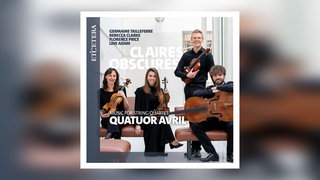Quatuor Avril – Claires Obscures