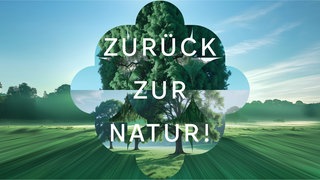 Zurück zur Natur!