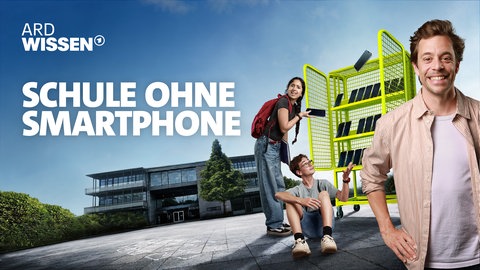 ARD Wissen Doku "Schule ohne Smartphone"