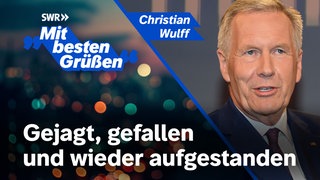Christian Wulff auf einer Montage mit dem Logo von "Mit besten Grüßen" auf der linken Seite