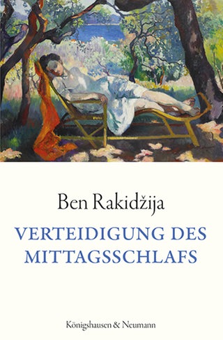 Cover: Verteidigung des Mittagschlafs von Ben Rakidžija