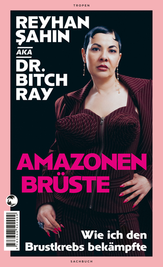 Cover: Amazonenbrüste: Wie ich den Brustkrebs bekämpfte von Reyhan Şahin aka Lady Bitch Ray