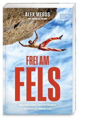 Cover: Frei am Fels: Frei am Fels: Mein Leben zwischen Bouldern und Routen im neunten Grad von Alexander Megos und Andreas Thamm