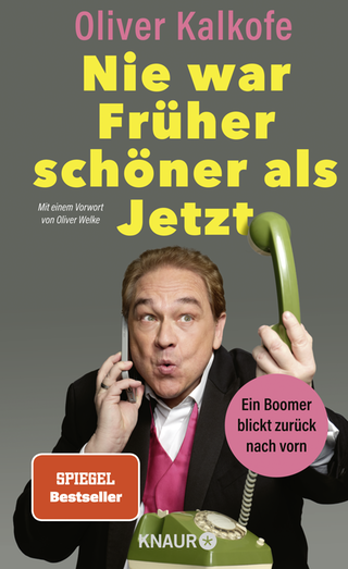 Buchcover: Nie war früher schöner als jetzt von Oliver Kalkofe