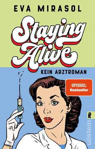 Cover: Staying Alive: Kein Arztroman von Eva Mirasol