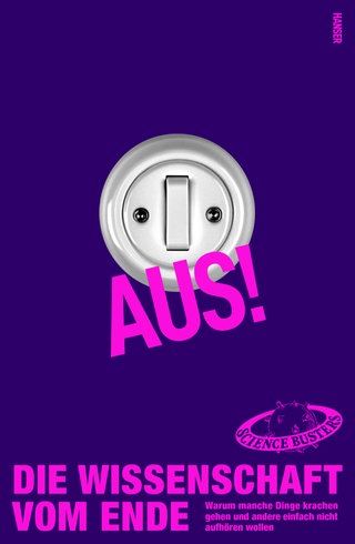 Das Buchcover zeigt einen weißen Lichtschalter auf violettem Hintergrund und darüber in pinker Schrift das Wort: "Aus!" Darunter steht der Buchtitel: "Die Wissenschaft vom Ende".