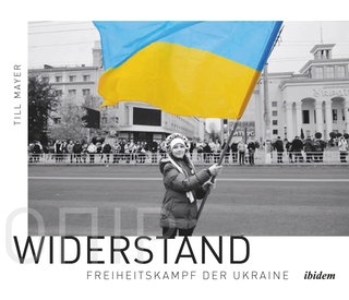 Buchcover: Widerstand: Freiheitskampf der Ukraine von till Mayer