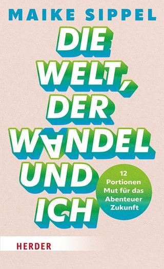 Buchcover: Die Welt, der Wandel und ich von Maike Sippel