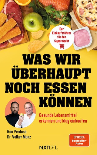 Cover: Was wir überhaupt noch essen können von Ron Perduss und Volker Manz