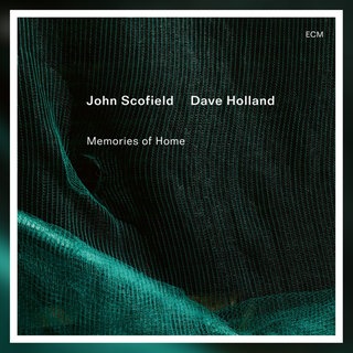 Großartige Begegnung zweier Altmeister: „Memories Of Home“ von John Scofield & Dave Holland 