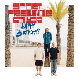 Sportfreunde Stiller: Happy Birthday!